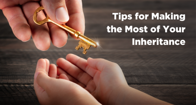 Tips For Making The Most Of Your Inheritance | Madison Partners